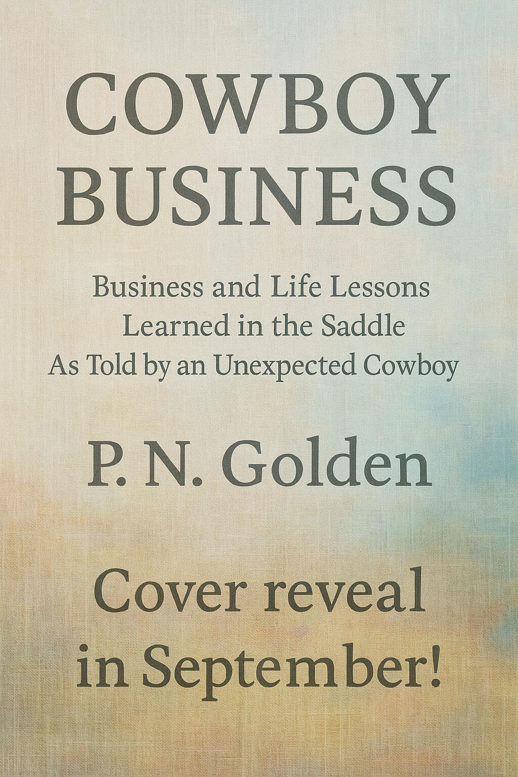 Temporary cover for the book "Cowboy Business" by P.N. Golden